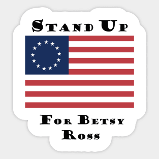 stand up for betsy ross tshırt Sticker